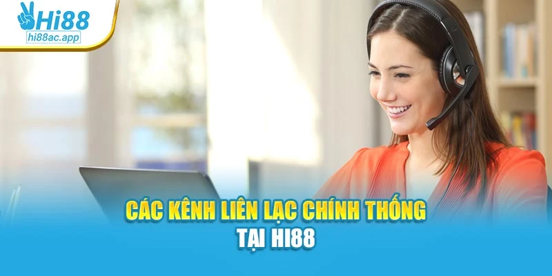 Các kênh liên lạc chính thống tại Hi88