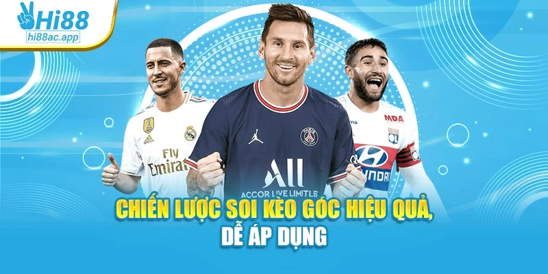 Chiến lược soi kèo góc hiệu quả, dễ áp dụng