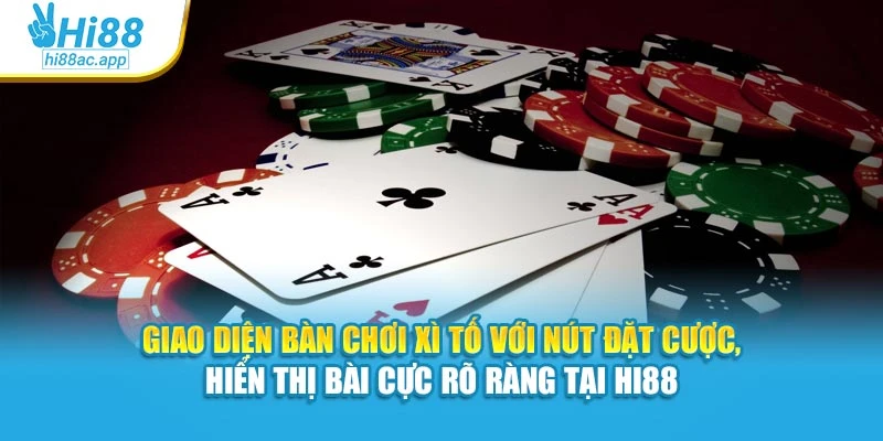 Giao diện bàn chơi Xì Tố với nút đặt cược, hiển thị bài cực rõ ràng tại Hi88