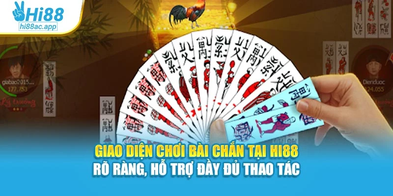 Giao diện chơi bài Chắn tại Hi88 – Rõ ràng, hỗ trợ đầy đủ thao tác