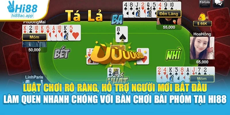 Luật chơi rõ ràng, hỗ trợ người mới bắt đầu làm quen nhanh chóng với bàn chơi bài phỏm tại Hi88